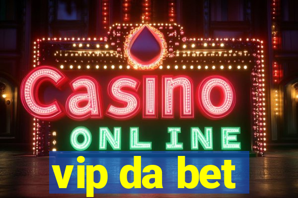 vip da bet